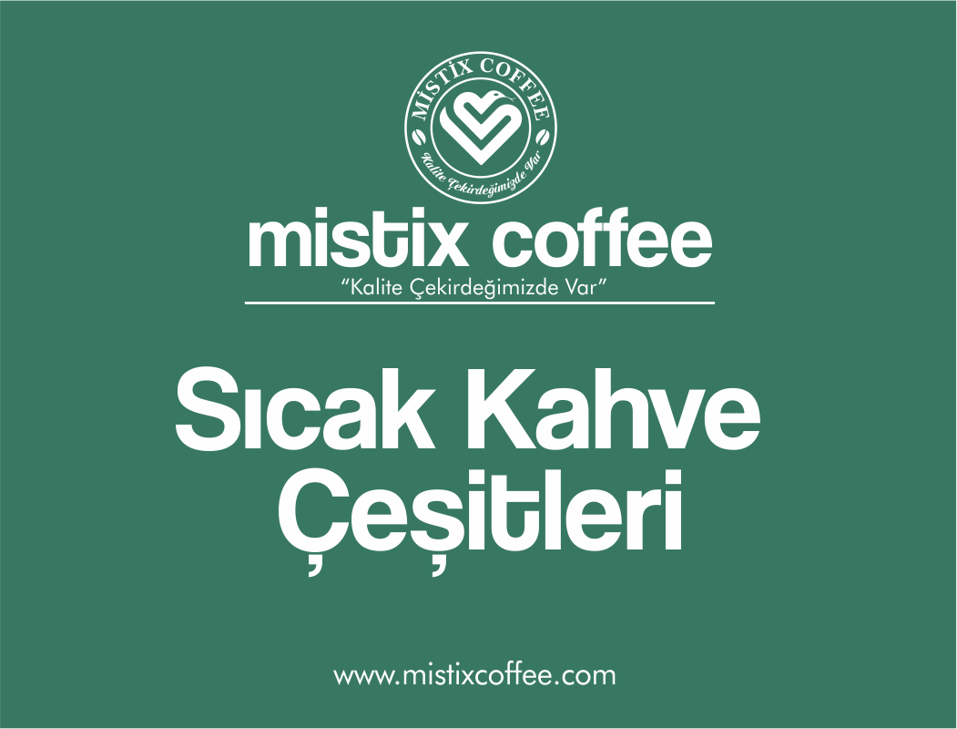 Mistix Coffee Sıcak Kahve Çeşitleri