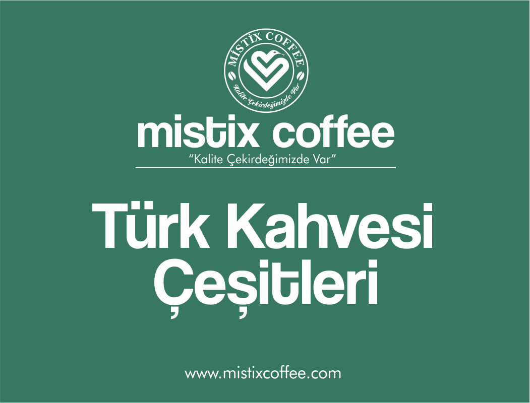 Mistix Coffee Türk Kahveleri